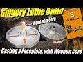 Building the Gingery Lathe, Part 4: Casting the Faceplate with a Wooden Core