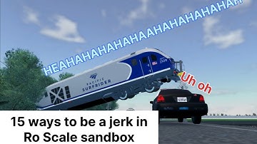 15 ways to be a jerk in Ro scale sandbox (700 sub special)
