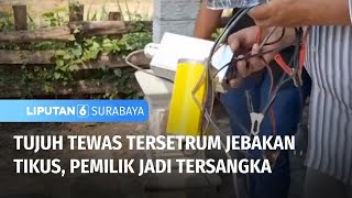 Dianggap Lalai, Pemilik Jebakan Tikus Mau Tidak Mau Jadi Tersangka | Liputan 6 Surabaya