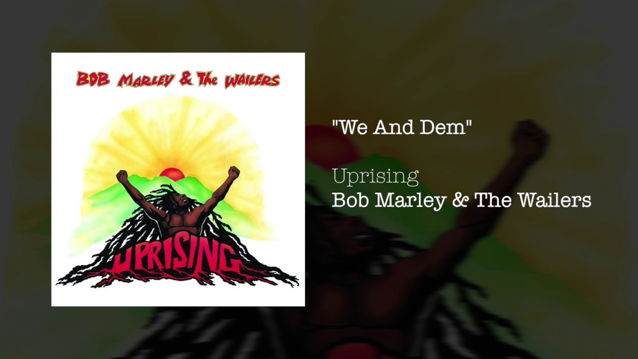 We And Dem 1991   Bob Marley  The Wailers