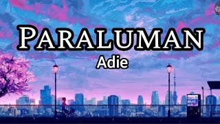 PARALUMAN | Adie | Lyrics
