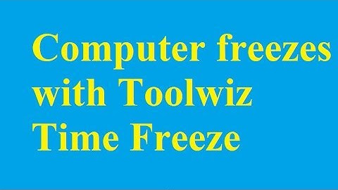 Computer freezes with Toolwiz Time Freeze - Betdownload.com