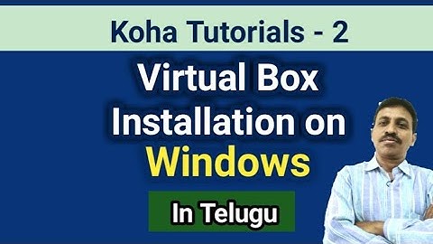 Virtual Box Installation on Windows I In Telegu I Koha Tutorials - 2