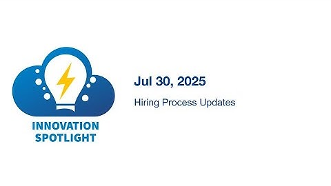 Hiring Process Updates - Jul 30, 2025 Innovation Spotlight