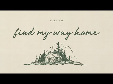 NONAH Find My Way Home Official Lyric Video