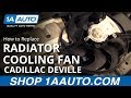 How to Replace Radiator Cooling Fan 1994-99 Cadillac Deville