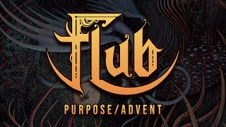 FLUB -  Advent/Purpose [Full Album Stream]