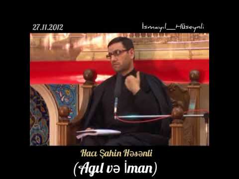 Hacı Şahin Həsənli - Agıl və Iman.  (Vədolunmuş).