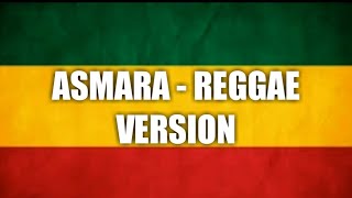 ASMARA - REGGAE VERSION