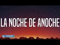 LA NOCHE DE ANOCHE - Bad Bunny (Letra/Lyrics)