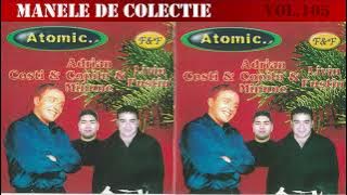 105 - Manele vechi de colectie - Atomic - Costi, A.C.M. , Liviu Pustiu (2001) [Varianta CD]