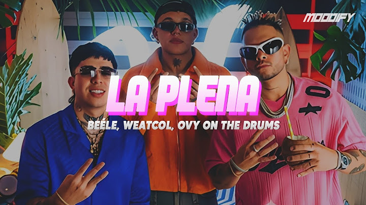 Beéle, Westcol, Ovy On The Drums - LA PLENA (W Sound 05) [Letra]