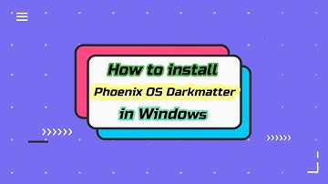 How to easily install Phoenix OS Darkmatter in Windows using Exe installer