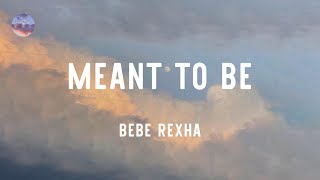 Bebe Rexha - Meant to Be (feat. Florida Georgia Line) (Lyrics)