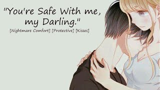 [ASMR RP] You're Safe With me, my Darling [Nightmare Comfort] [Protective] [Kisses] [Deep Breaths]