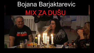 Bojana Barjaktarevic - MIX ZA DUSU UZIVO