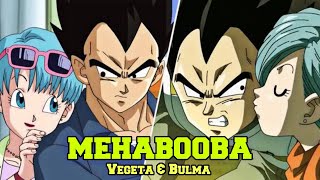 Mehabooba | Bulma and Vegeta | Dragon ball version