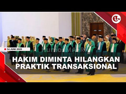 GAJI HAKIM NAIK, KETUA MA MINTA HILANGKAN PELAYANAN TRANSAKSIONAL | U-NEWS