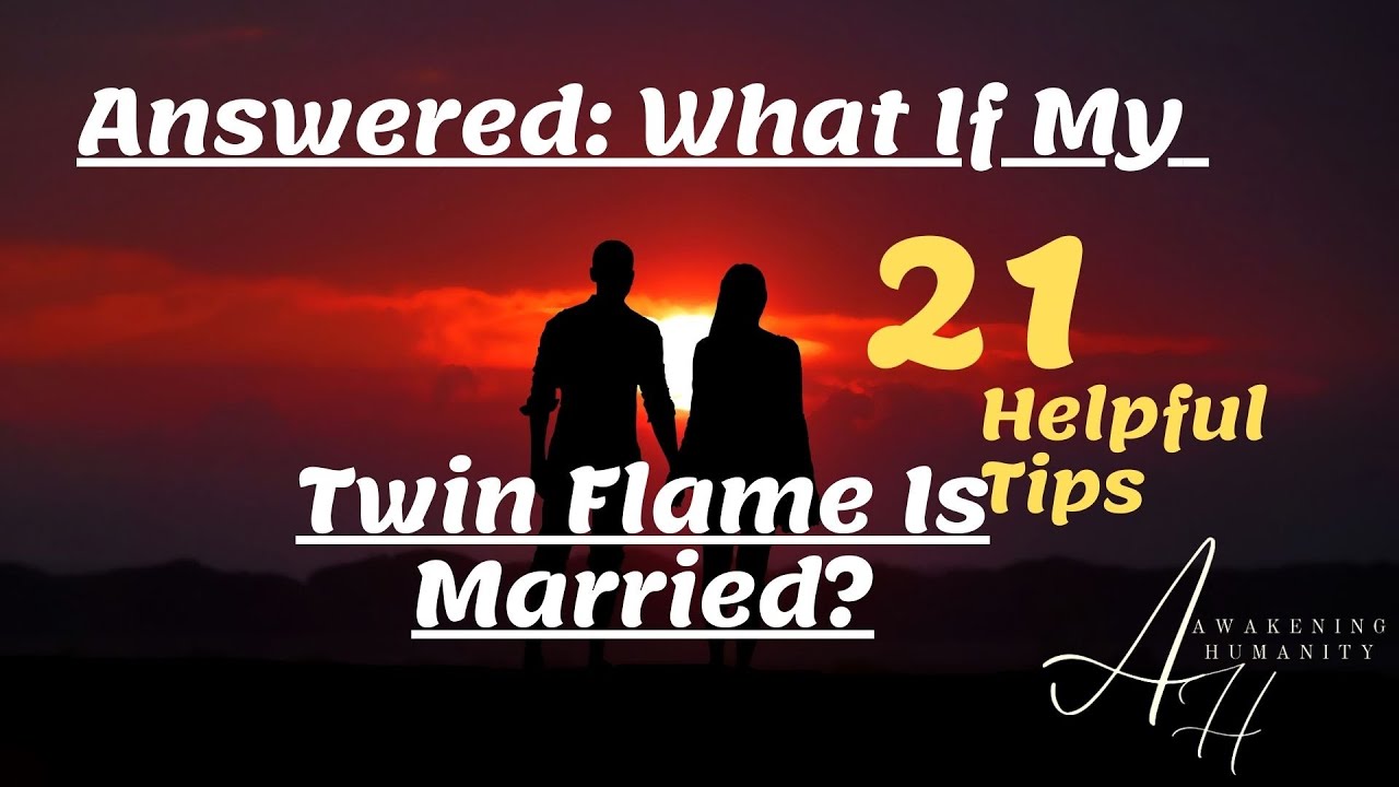 Answered What If My Twin Flame Is Married 21 Helpful Tips YouTube answered-what-if-my-twin-flame-is-married-21-helpful-tips-youtube