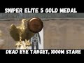 Sniper elite 5 gold medals dead eye target and thousand meter stare gold medal in shooting range
