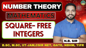 Square-Free Integers | Number Theory | CSIR NET, GATE, IIT JAM, B.Sc, M.Sc Maths | N.B. Sir