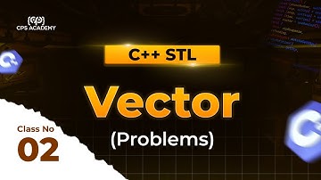[L1]Class - 2 ( Discussion on Practice problems of STL Vector )[Bangla]