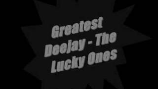 Greatest Deejay - The Lucky Ones