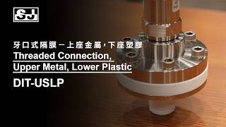 Introducing DIT-USLP | SJ Gauge | 牙口式隔膜 Threaded Connection