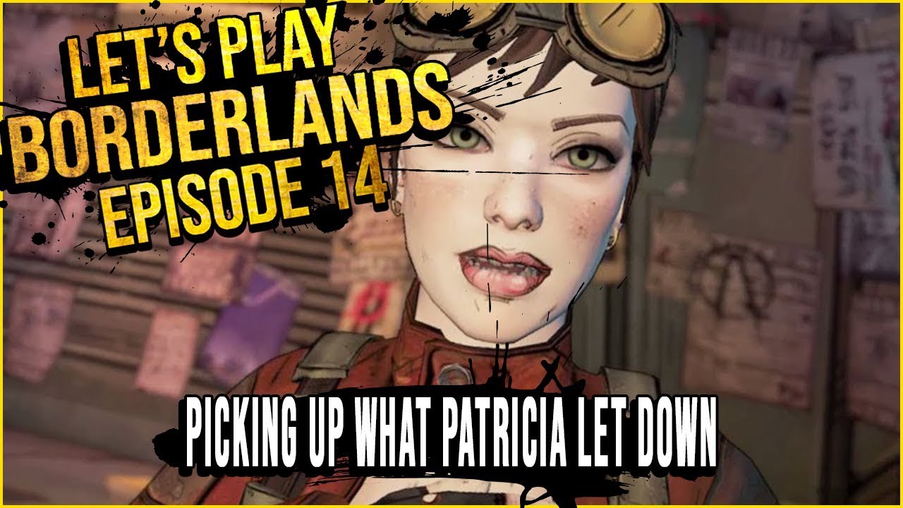 Borderlands Let's Play w/ Audaxation - Ep 14 "Picking Up What Patricia Let Down"