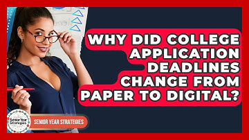 Why Did College Application Deadlines Change From Paper To Digital? - Senior Year Strategies