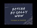 Betcha by golly wow / The Stylistics (Cover)