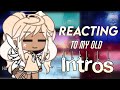 Reacting To My Old Intros Because Why Not