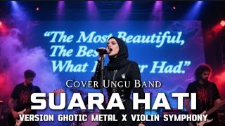 SUARA HATI_COVER UNGU BAND (GHOTIC METAL X VIOLIN SYMPHONY)