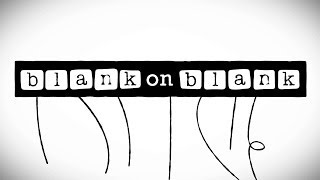 Watch Blank on Blank Trailer