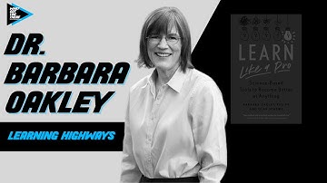 #248 Dr. Barbara Oakley - Learning Highways