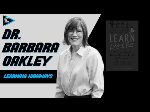 #248 Dr. Barbara Oakley - Learning Highways