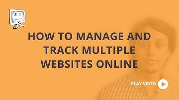 #36 - How to manage and track multiple websites online