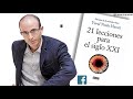 21 lecciones para el siglo XXI. CAP 1 Decepción, el final de la historia se ha pospuesto