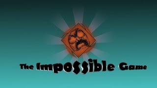 Игра меня не выдержала! - The Impossible Game