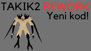 TakiK2 REWORK! Yeni Kodlar!