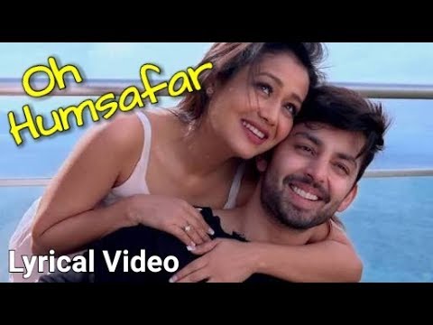 Oh Humsafar full Lyrical Video | Neha Kakkar | Himansh Kohli |Tony Kakkar
