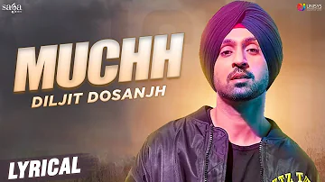 Diljit Dosanjh - Muchh Lyrical Video | New Punjabi Songs 2019 | Saga Music
