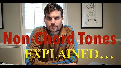 Non-Chord Tones Explained...