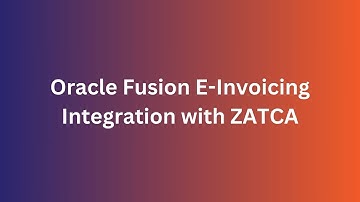 Integrating Oracle Fusion with ZATCA Phase 2 E-Invoicing using Accqrate: Step-by-Step Demo