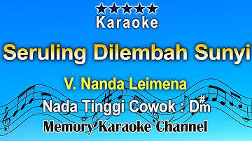 Seruling Dilembah Sunyi (Karaoke) Ciptaan V Nanda Leimena - Nada Tinggi Cowok D#m