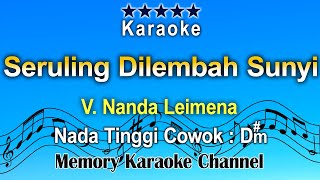 Seruling Dilembah Sunyi (Karaoke) Ciptaan V Nanda Leimena - Nada Tinggi Cowok D#m