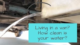 How Safe Is The Water In Your Van? by Whole Home and Body Health 124 views 1 year ago 14 minutes, 3 seconds