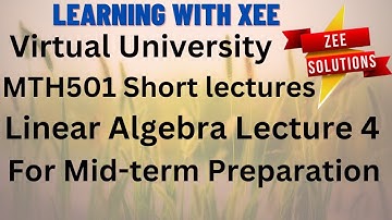 MTH501 Linear Algebra Short Lectures of lecture 4 Virtual University of Pakistan