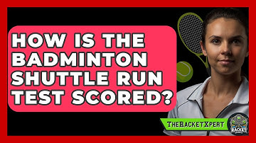 How Is The Badminton Shuttle Run Test Scored? - The Racket Xpert