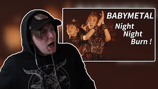 WE ARE STARTING THIS OFF RIGHT, BABYMETAL   NIGHT NIGHT BURN